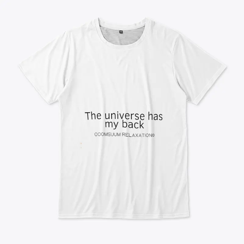 The universe has my back♥ T-Shirt